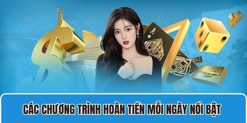 4 sự kiện hoàn tiền mỗi ngày nổi bật nhất hiện tại