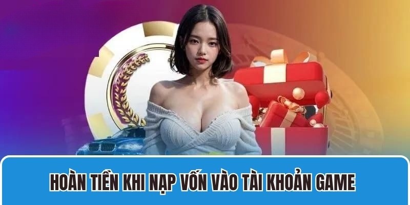 Hội viện được hoàn tiền khi thực hiện nạp vốn vào nick cược