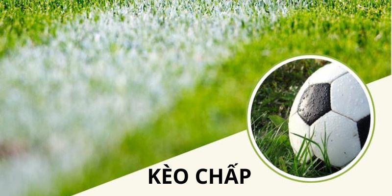 kèo chấp bóng đá